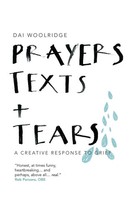 Dai Woolridge | Prayers, Texts And Tears | Taschenbuch | Englisch (2017) | Spck