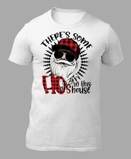 There's Some Hos in This House Funny Santa Claus Christmas T-Shirt Unisex Tee