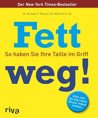 Fett weg!: So haben Sie Ihre Taille im Griff. Times Bestseller alles was sie ...