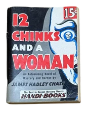 James Hadley Chase / Twelve Chinks and a Woman 1st Edition 1942