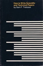HOW TO WRITE SCIENTIFIC AND TECHNICAL PAPERS By Sam F. Trelease **Excellent**