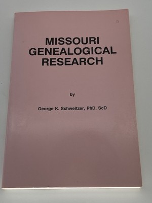Missouri Genealogical Research - George K. Schweitzer