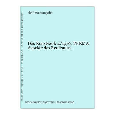 Das Kunstwerk 4/1976. THEMA: Aspekte des Realismus.