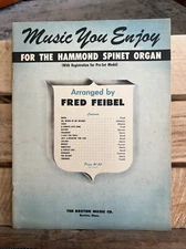 Music You Enjoy for the Hammond Spinet Organ by Fred Feibel (1952 Songbook)