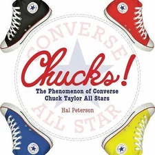Chucks: The Phenomenon of Converse: Chuck Taylor All Stars by Hal Peterson