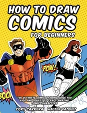 How to Draw Comics for Beginners: The Ultimate Comic Drawing Guide for Kids ...