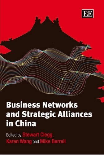 Business Networks and Strategic Alliances in China Clegg Wang Berrell Hardback