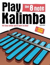 Play the 8 note kalimba: 40 Easy songs you ll love to play