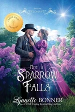 Not a Sparrow Falls (Large Print Edition) by Lynnette Bonner Paperback Book
