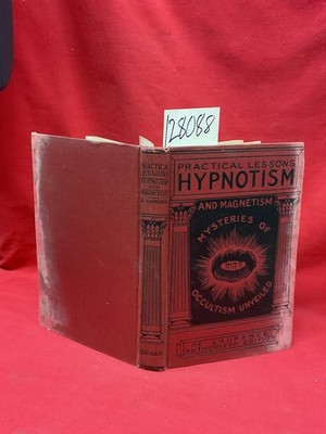 De Laurence, L.W. Practical Lessons in Hypnotism and...