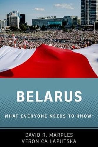 Belarus by David R. Marples, Veronica Laputska - 9780197772959