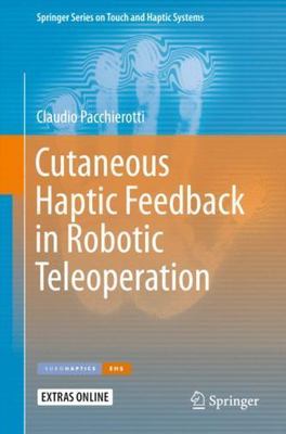Cutaneous Haptic Feedback in Robotic Teleoperation, Hardcover by Pacchierotti...