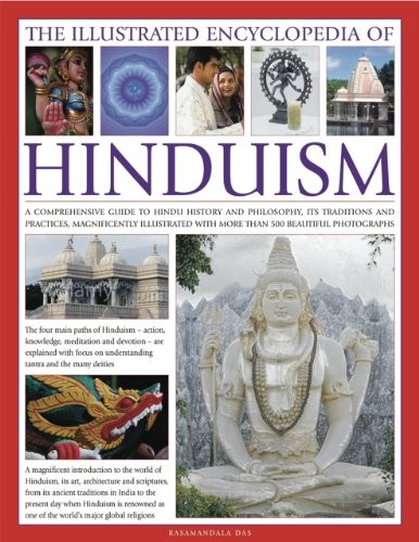 The Illustrated Encyclopedia of Hinduism: A comprehensive guide