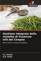 Gestione Integrata Delle Malattie Di Fusarium Wilt Del Cowpea Sreeja (U. A.)