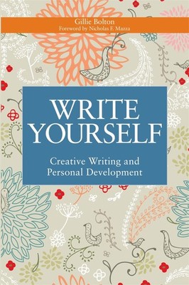 Write Yourself: Creative Writing and Personal Development (Writing for Thera...