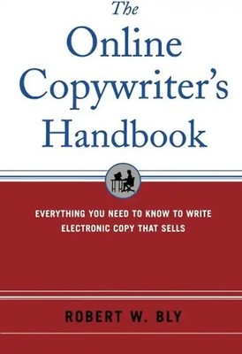 The Online Copywriter's Handbook: Everything You Need to Know to Write Electroni