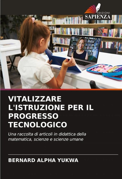 Vitalizzare L'istruzione Per Il Progresso Tecnologico Bernard Alpha Yukwa Buch-image