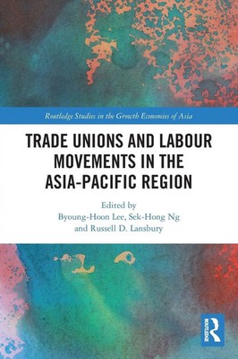 Byoung-Hoon Lee (u. a.) | Trade Unions and Labour Movements in the...
