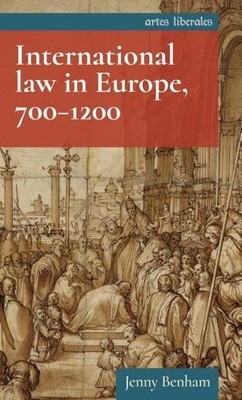 Jenny Benham International Law in Europe, 700 1200 (Taschenbuch) Artes Liberales