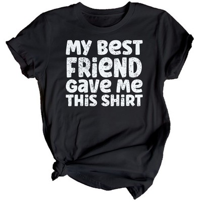 Damen-T-Shirt My Best Friend Gave Me This Friends Day Bestie BFF #BFD