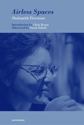 Shulamith Firestone Airless Spaces, new edition (Taschenbuch) (US IMPORT)