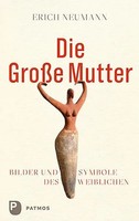 Die GroßE Mutter | Erich Neumann | Bilder Und Symbole Des Weiblichen | Buch