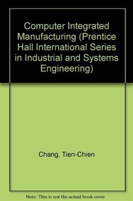 Computer-Aided Manufacturing (Prentice Hall International Series in Industrial a