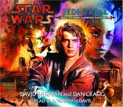 Star Wars Jedi Trial: A Clone Wars Novel, Cragg, Dan