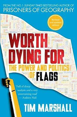 Worth Dying For: The Power and Politics of Flags - from the author of the global