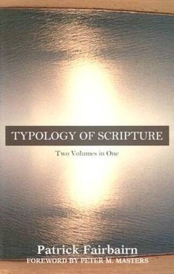 Typology of Scripture: Two Volumes in One (Kregel Classic Reprint L - GOOD