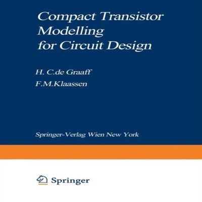 Compact Transistor Modelling for Circuit Design Henk C. De Graaff