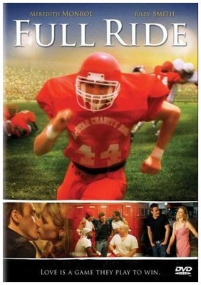 Full Ride DVD Bob Cady , Riley Smith , Meredith Monroe and Sagan THE MOVIE #0169