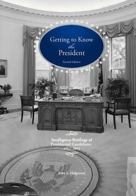 Getting To Know the President: Intelligence Briefings of Presidential Candidates