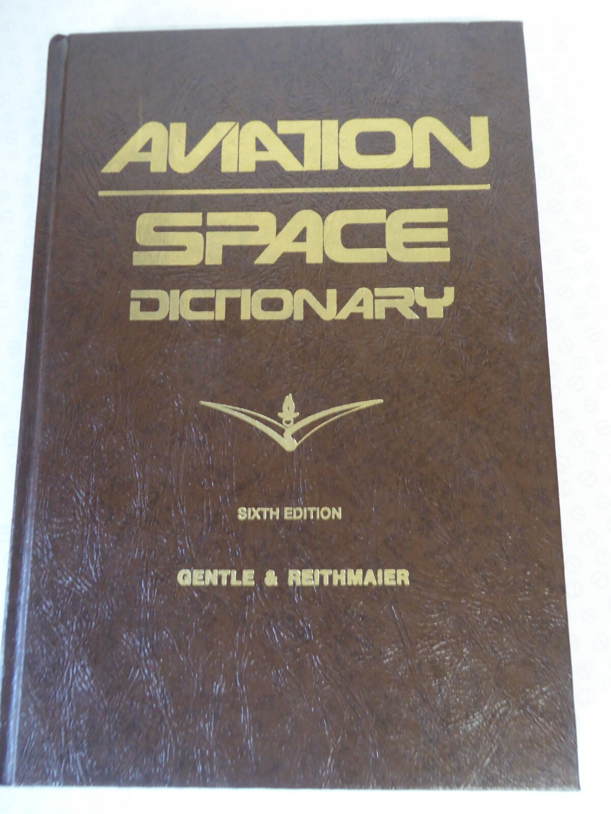 Aviation Space Dictionary Ernest J.Gentle Sixth Edition 1980 HB Aero Publishers