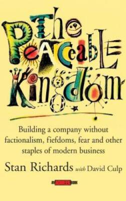 The Peaceable Kingdom: Building a Company without Factionalism, Fiefdoms, - GOOD