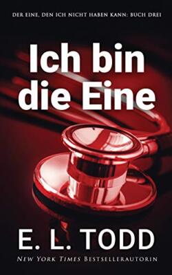 Ich bin die Eine (Der Eine, den ich nicht haben kann), Todd 9781695067363 New-,