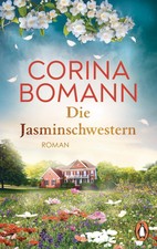 Die Jasminschwestern: Roman Corina Bomann