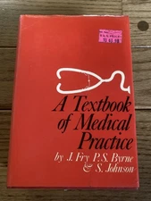 A Textbook Of Medical Practice by J. Fry P.S. Byrne & Johnson Hardcover 1976