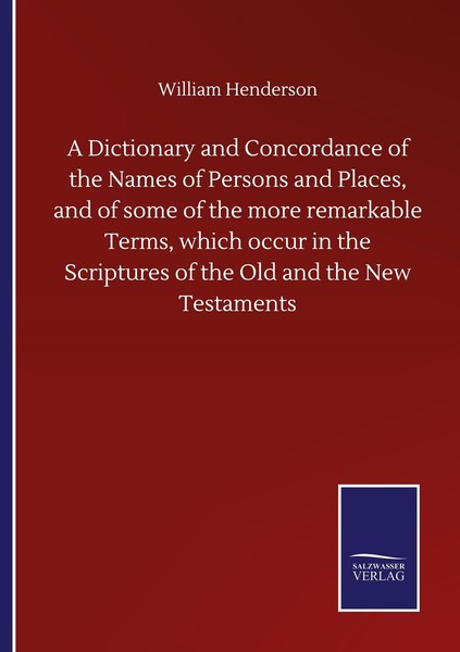 A Dictionary And Concordance Of The Names Of Persons And Places, And Of Some Of-image