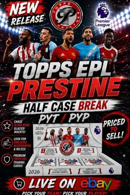 HALF CASE BREAK! PYT/PYP! NEW RELEASE! TOPPS PRESTINE EPL 25/26