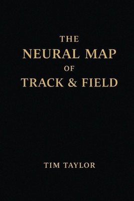 The Neural Map of Track and Field by Tim Taylor Paperback Book