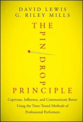 The Pin Drop Principle: Captivate, Influence, and Communicate Better - VERY GOOD