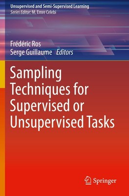 Sampling Techniques for Supervised or Unsupervised Tasks Serge Guillaume