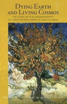 Rudolf Steiner Dying Earth and Living Cosmos (Taschenbuch)