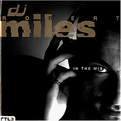 DJ Robert Miles - In the Mix