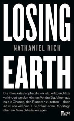 Losing Earth | Nathaniel Rich | 2019 | deutsch | Losing Earth. A Recent History