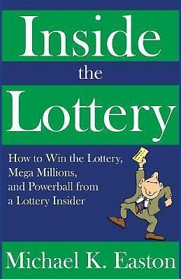 Inside the Lottery: How to Win the Lottery, Mega Millions, and Powerball from...