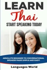 Learn Thai: Start Speaking Today  Absolute Beginner To Conversational Speak...