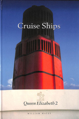 Cruise Ships: The Guide to the World's Passenger Fleets by Mayes, William