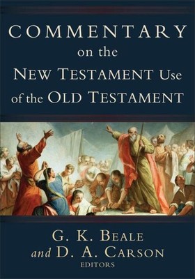 D A Carson (u. a.) | Commentary on the New Testament Use of the Old Testament